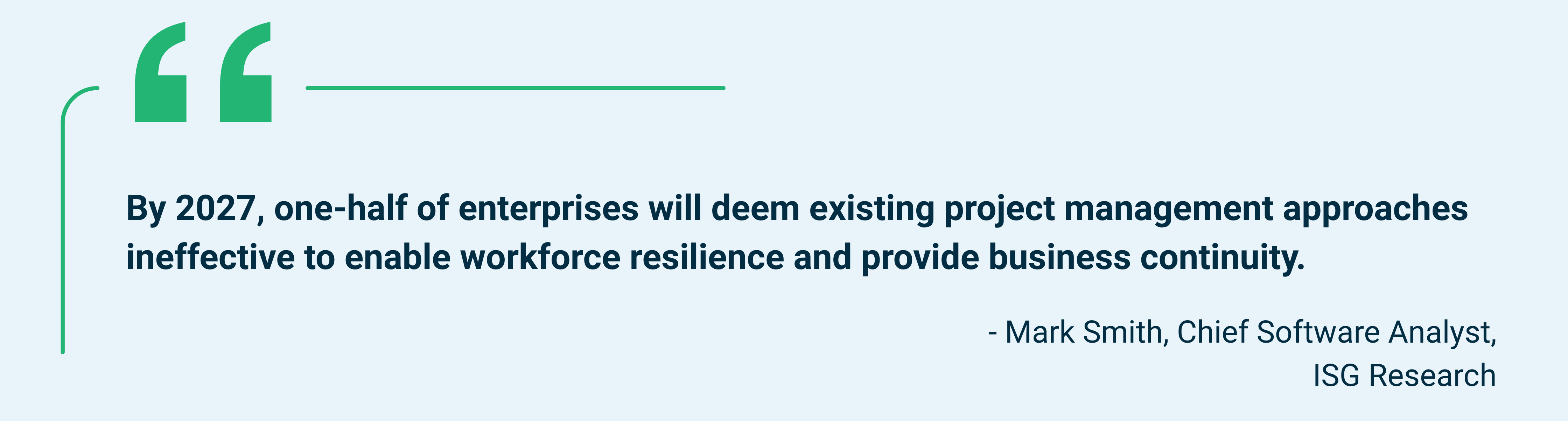 ISG Research prediction that by 2027 half of enterprises will view current project management approaches as ineffective for workforce resilience and business continuity, Mark Smith Chief Software Analyst ISG Research
