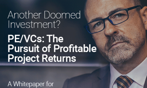 PE/VCs: The Pursuit of Profitable Project Returns Whitepaper