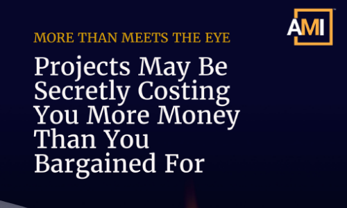 Projects May Be Secretly Costing You More Money Than You Bargained For